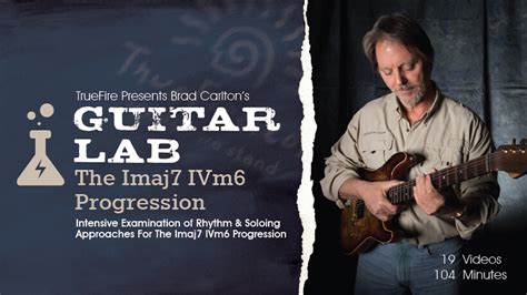 The Imaj7 Ivm6 Progression Introduction Brad Carlton Guitar Lesson