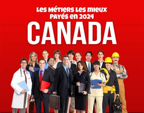 Les M Tiers Les Mieux Pay S Au Canada En Le Guide