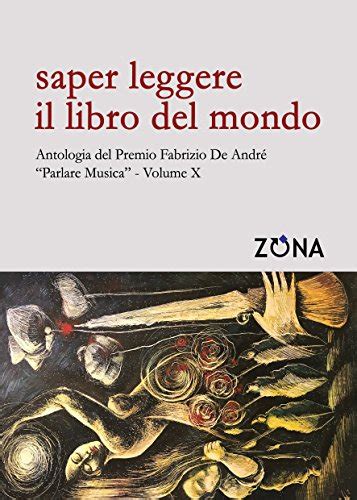 Saper Leggere Il Libro Del Mondo Antologia Del Premio Fabrizio De