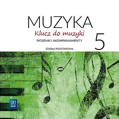 Klucz Do Muzyki Piosenki I Akompaniamenty 2 CD Audio Klasa 5 W