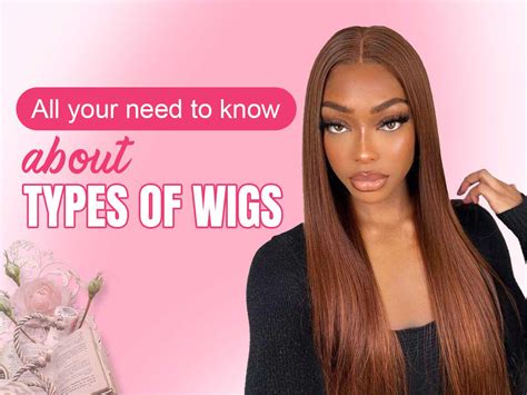 All Your Need To Know About Types Of Wigs