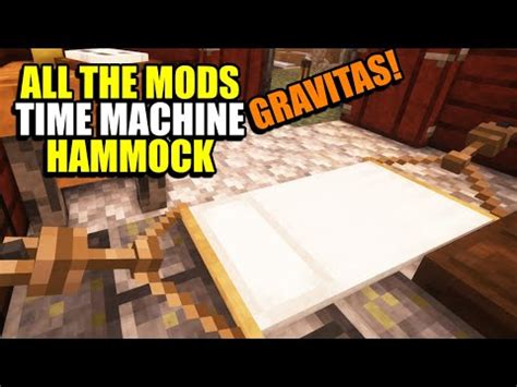 Ep Time Machine Hammock Minecraft All The Mods Gravitas Modpack