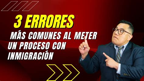 Errores M S Comunes Al Meter Un Proceso De Inmigraci N Youtube