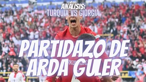 ARDA GÜLER LE DA LA VICTORIA A TURQUÍA ANÁLISIS TURQUÍA VS GIORGIA