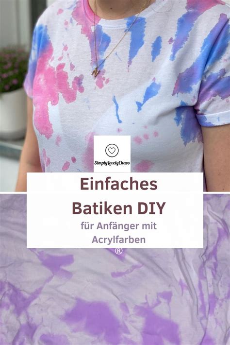 Einfaches Batiken Diy F R Anf Nger Mit Acrylfarben Simplylovelychaos