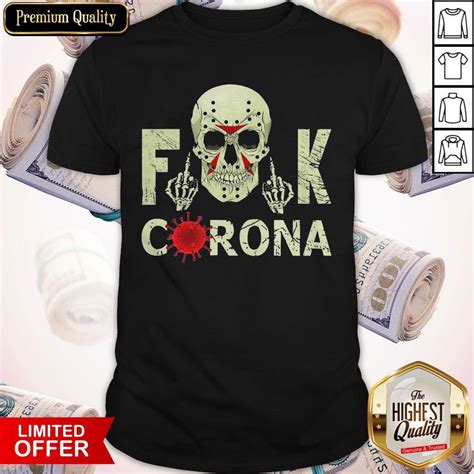 Nice Skull Jason Voorhees Fuck Corona Shirt Merchaz