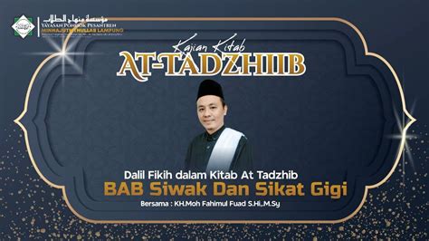 Kajian Dalil Fikih Dalam Kitab At Tadzhiib Bab Siwak Dan Sikat Gigi