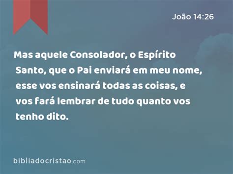 Jo O Mas Aquele Consolador O Esp Rito Santo Que O Pai Enviar