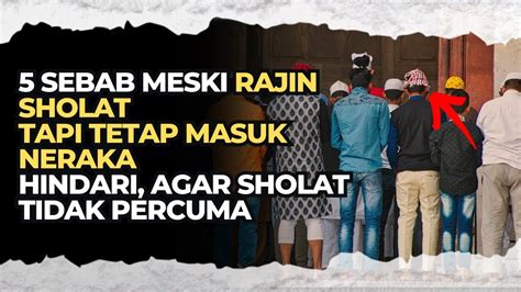 Meski Rajin Shalat 5 Golongan Ini Malah Akan Masuk Neraka Jangan