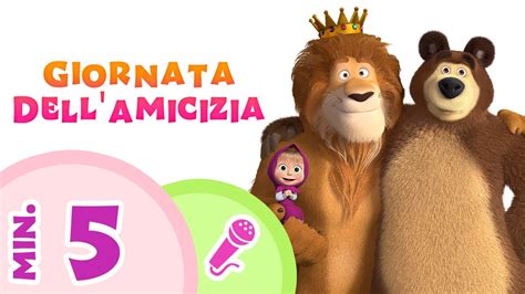 Masha E Orso Musica Giornata Dell Amicizia Canta Karaoke Con