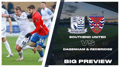 Big Preview Southend United Vs Dagenham Redbridge Southend United