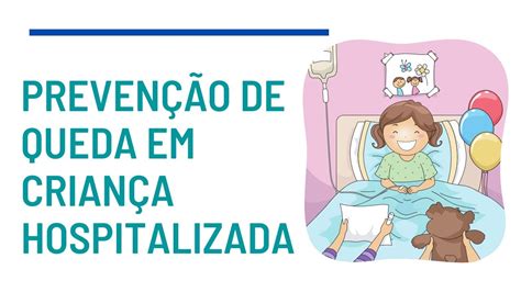 Vídeo para prevenção de queda em criança hospitalizada YouTube