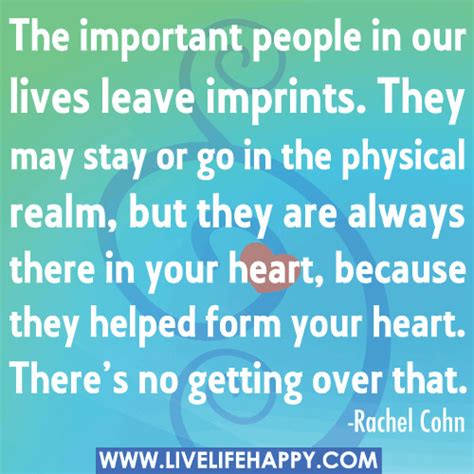 The Important People In Our Lives Leave Imprints - Live Life Happy