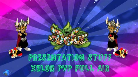 Dofus Pr Sentation De Stuff Pvp Xelor Full Air Bonus Youtube