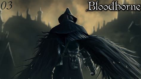 Bloodborne 03 Cathedral Ward And Eileen The Crow Quest No Commentary