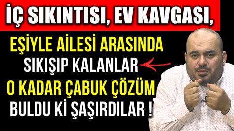 İÇ SIKINTISI EV KAVGASI EŞİYLE AİLESİ ARASINDA SIKIŞIP KALANLAR O