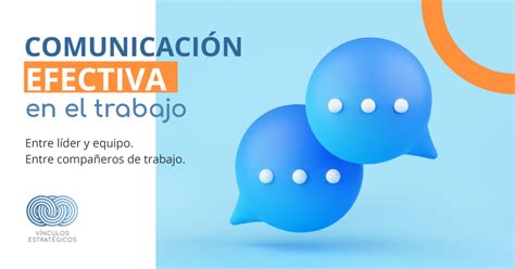 Comunicación efectiva en el trabajo Vinculos Estratégicos