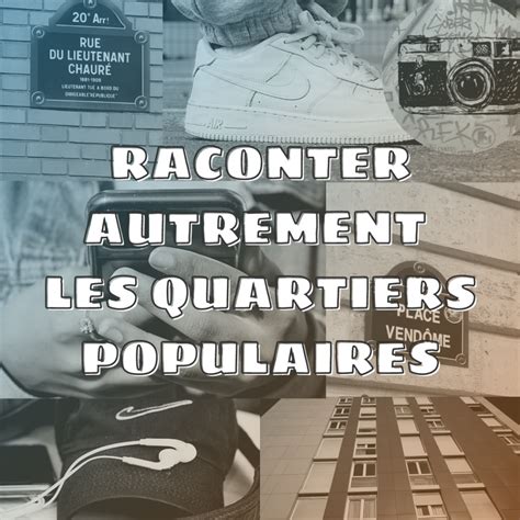 Raconter Autrement Les Quartiers Populaires LExpo By Au