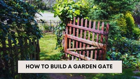 How To Build A Garden Gate The Home Item