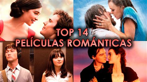 TOP 14 PELICULAS ROMANTICAS MEJORES PELICULAS DE AMOR SAN VALENTIN