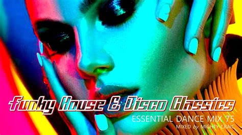 Funky House And Disco Classics Essential Dance Mix 75 Funkyhouse