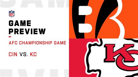 Cincinnati Bengals Vs Kansas City Chiefs Preview AFC Championship Game