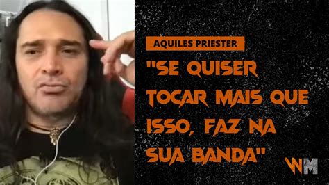 Aquiles Priester Revela Crit Rio Do W A S P Em Audi O Para A Banda