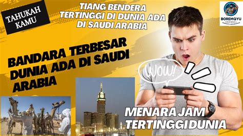 Mau Berkunjung Ke Saudi Arabia Kamu Harus Tahu Fakta Menarik Dan Unik