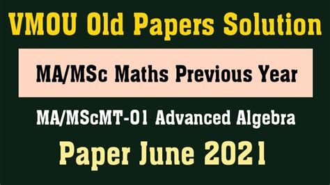 VMOU MA MSc Maths Previous Year June 2021 Paper Advanced Algebra L VMOU