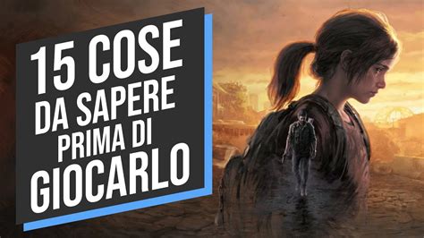 The Last Of Us Parte Tutto Quello Che Devi Sapere Prima Di Giocarlo