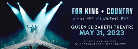 For King And Country Tickets 31st May Queen Elizabeth Theatre In Vancouver Canada