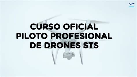 Curso Oficial De Piloto Profesional De Drones STS AESA EASA