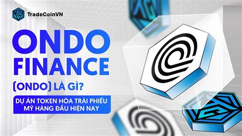 Ondo Finance Ondo L G D N Token H A Tr I Ph U M H Ng U Hi N