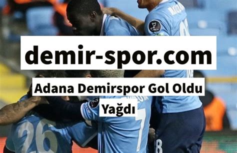 Adana Demirspor Gol Oldu Ya D Adana Demirspor