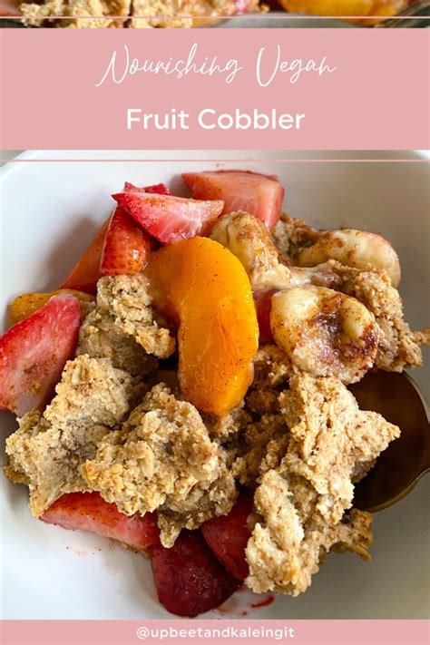 Nourishing Vegan Fruit Cobbler - Upbeet & Kaleing It