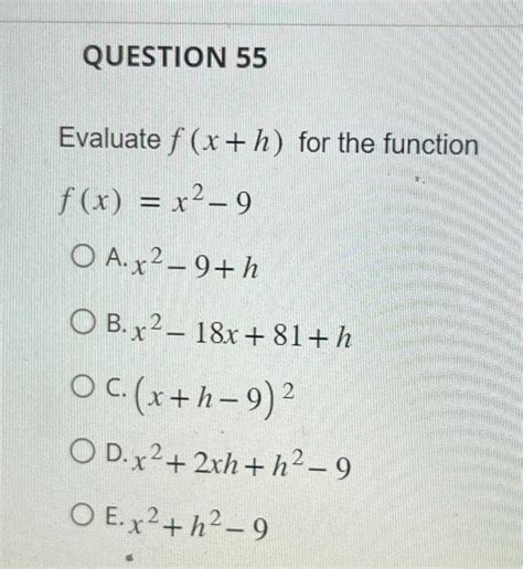 Solved Evaluate F X H For The Function F X X2−9 A X2−9 H