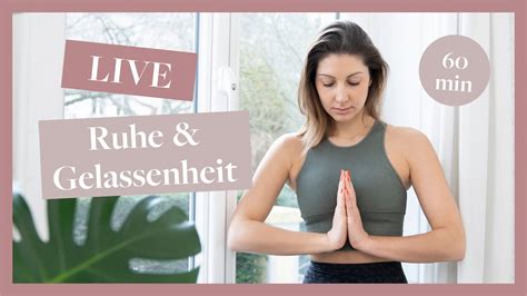 LIVE Yoga für Ruhe und Gelassenheit 60 Minuten für Entspannung YouTube