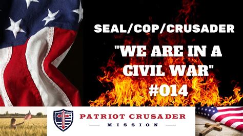 We Are In A Civil War Seal Cop Crusader Patriot Crusader Mission