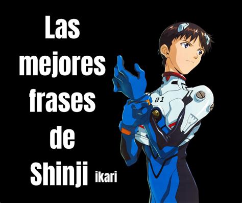 Las Mejores Frases De Shinji Ikari Neon Genesis Evangelion La Mejor