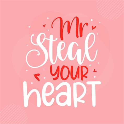 Premium Vector Mr Steal Your Heart Lettering Valentine Premium Vector