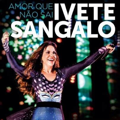 Amor Que N O Sai By Ivete Sangalo Single Reviews Ratings Credits