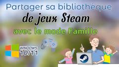 Partager Sa Biblioth Que De Jeux Steam Avec Le Mode Famille Windows