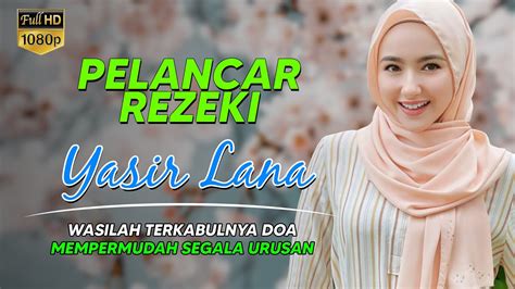 Pelancar Rezeki Penenang Hati Yasir Lana Mempermudah Segala Urusan