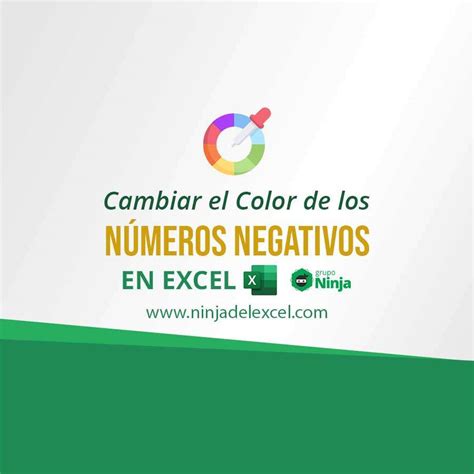 Cambiar El Color De Los N Meros Negativos En Excel Ninja Del Excel