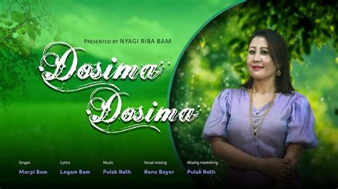 NYAGI RIBA BAM PRESENTS DOSIMA MARPI BAM LOGAM BAM PULAK NATH