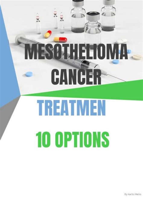 Mesothelioma Cancer Tr E A T M E N 10 Options