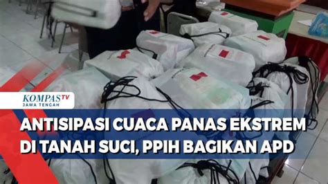 Antisipasi Cuaca Panas Ekstrem Di Tanah Suci Ppih Bagikan Apd