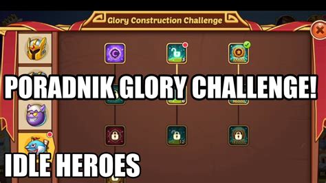 Glory Challenge Of Heroes Aktualizacja Poradnik Idle Heroes Pl Youtube