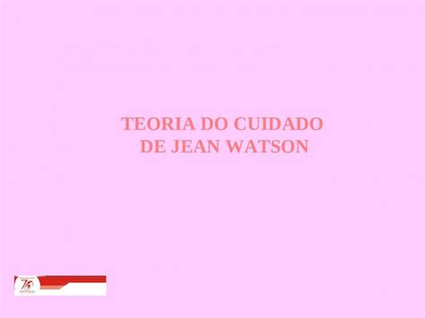 PPT TEORIA DO CUIDADO DE JEAN WATSON BREVE HISTÓRICO Jean Watson