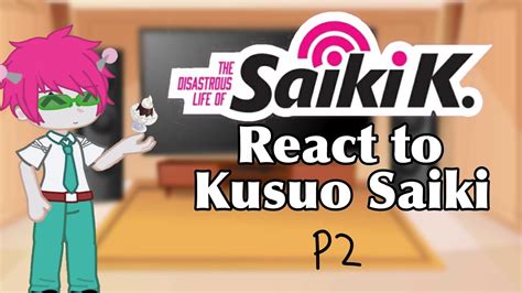 The Disastrous Life Of Saiki K React To Kusuo Saiki Gacha React YouTube